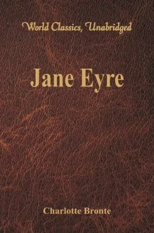 Cover of Jane Eyre (World Classics, Unabridged)