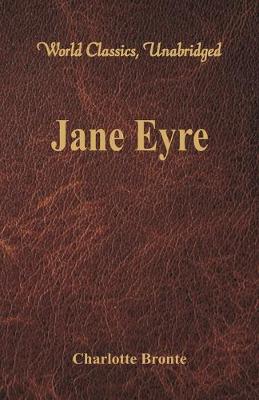 Book cover for Jane Eyre (World Classics, Unabridged)