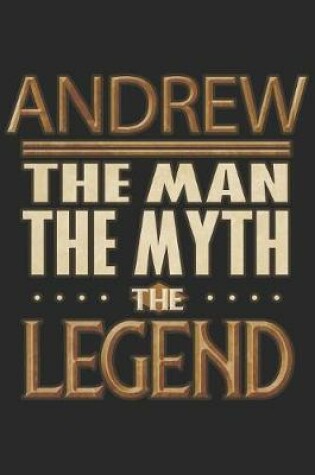 Cover of Andrew The Man The Myth The Legend