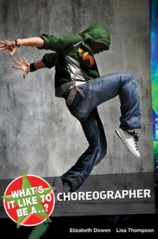 Cover of What's it Like to be a...? Choreographer