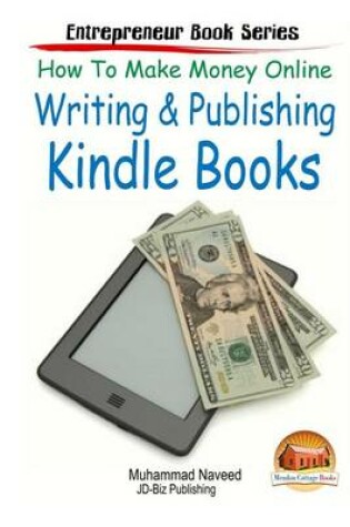 Cover of How to Make Money Online - Writing & Publishing Kindle Books