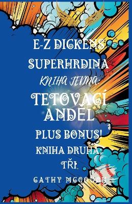 Cover of E-Z Dickens Superhrdina Kniha Prvn� a Druh�