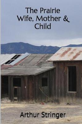 Book cover for The Prairie Wife, Mother and Child