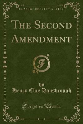 Book cover for The Second Amendment (Classic Reprint)