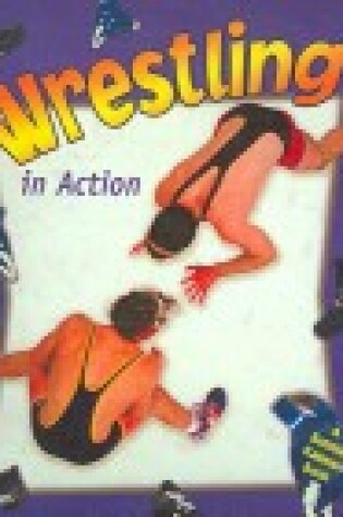 Cover of Wrestling in Action