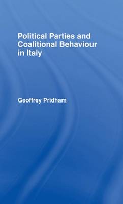 Book cover for Political Parties and Coalitional Behaviour in Italy