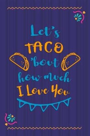 Cover of Let's Taco'Bout How Much I Love You