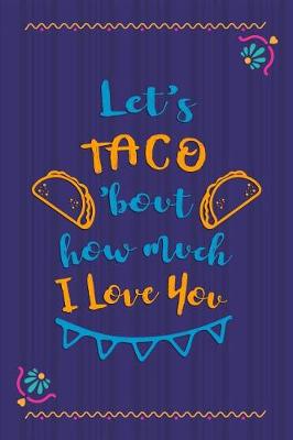 Cover of Let's Taco'Bout How Much I Love You