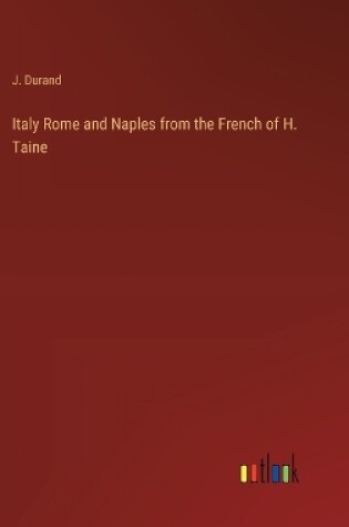 Cover of Italy Rome and Naples from the French of H. Taine