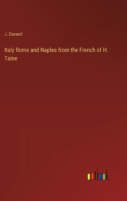 Book cover for Italy Rome and Naples from the French of H. Taine