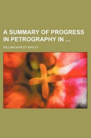 Cover of A Summary of Progress in Petrography in