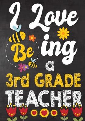 Book cover for I Love Being 3rd Grade Teacher