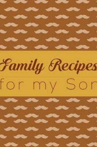 Cover of Family Recipes for My Son