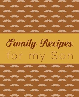 Book cover for Family Recipes for My Son