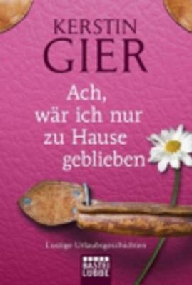 Book cover for Ach, War Ich NUR Zu Hause Geblieben