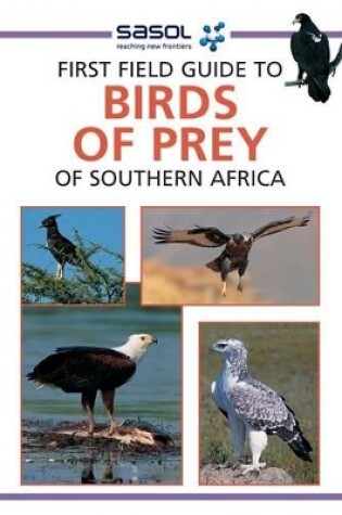 Cover of First field guide to birds of prey of Southern Africa