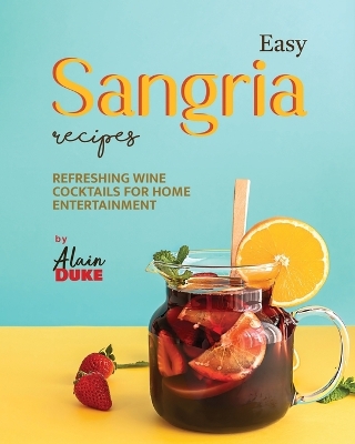 Book cover for Easy Sangria Recipes