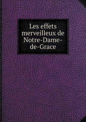 Book cover for Les effets merveilleux de Notre-Dame-de-Grace