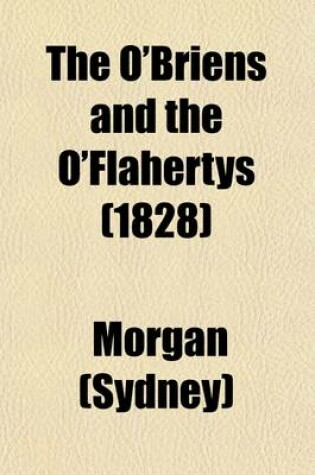 Cover of The O'Briens and the O'Flahertys (Volume 3); A National Tale