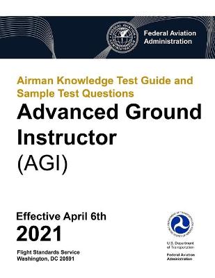 Book cover for Airman Knowledge Test Guide and Sample Test Questions - Advanced Ground Instructor (AGI)