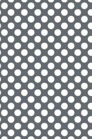 Cover of Polka Dots - Slate Grey 101 - Lined Notebook With Margins 5x8