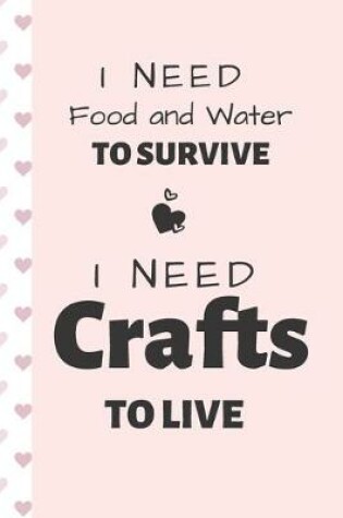 Cover of I Need Crafts To Live