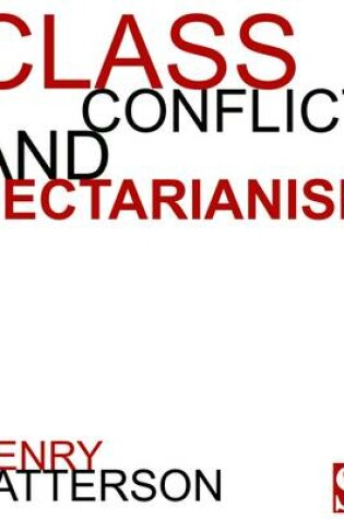 Cover of Class Conflict and Sectarianism