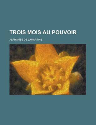 Book cover for Trois Mois Au Pouvoir