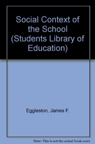 Cover of Social Context of the School