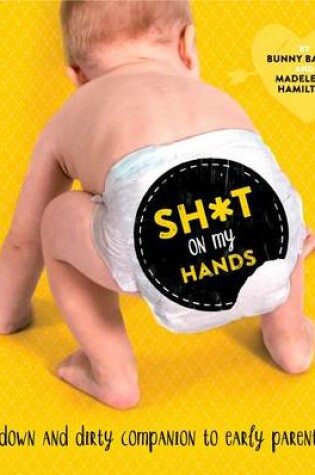 Cover of Sh*t on My Hands