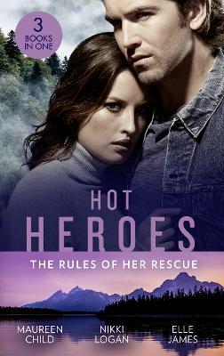 Book cover for Hot Heroes: The Rules Of Her Rescue