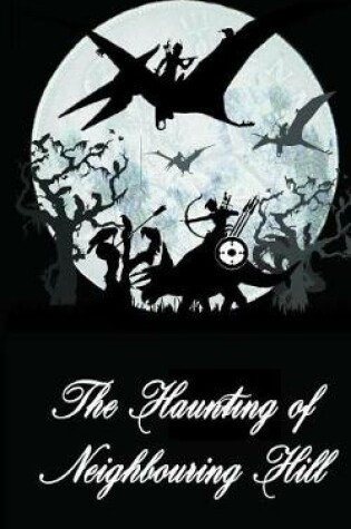 Cover of The Haunting of Neighbouring Hill Book 8