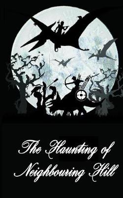 Book cover for The Haunting of Neighbouring Hill Book 8