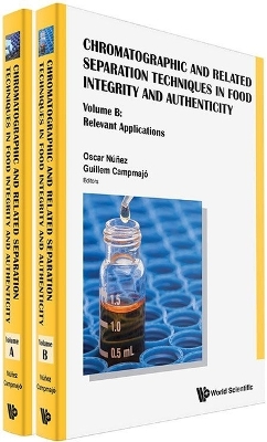 Book cover for Chromatographic And Related Separation Techniques In Food Integrity And Authenticity (A 2-volume Set)