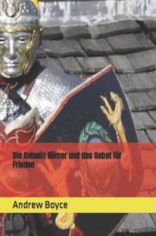 Cover of Die Antonin Römer und das Gebot für Frieden