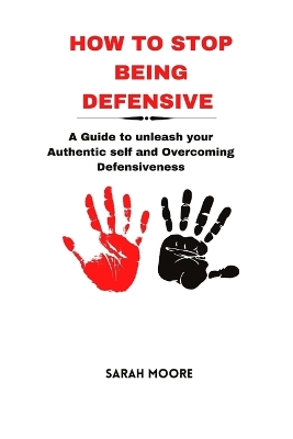 Book cover for How to Stop Being Defensive