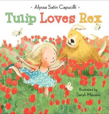 Tulip Loves Rex by Alyssa Satin Capucilli