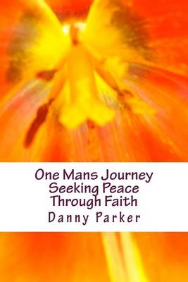 Book cover for One Mans Journey Seeking Peace Through Faith