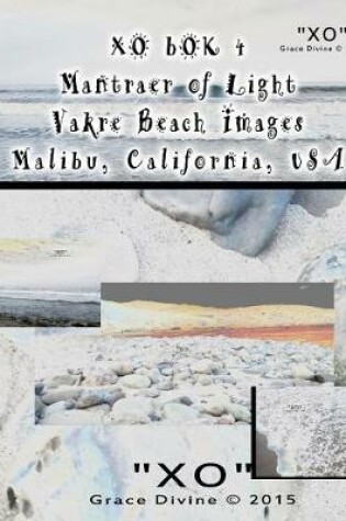 Cover of XO BOK 4 Mantraer of Light Beautiful Beach Images Malibu, California, USA