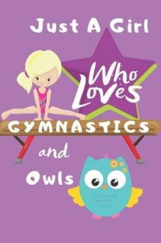 Cover of Just a Girl Who Loves Gymnastics and Owls