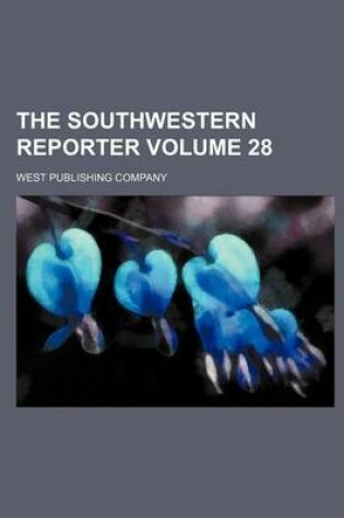 Cover of The Southwestern Reporter Volume 28