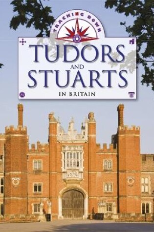 Cover of Tracking Down: The Tudors and Stuarts in Britain