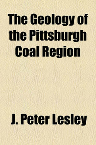 Cover of The Geology of the Pittsburgh Coal Region