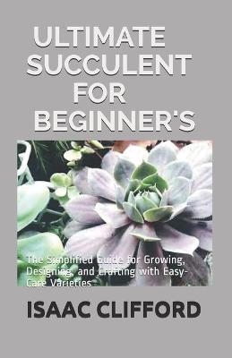 Book cover for Ultimate Succulent for Beginner's