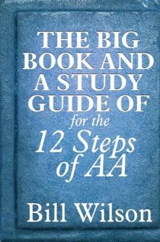 Cover of The Big Book and A Study Guide of the 12 Steps of AA