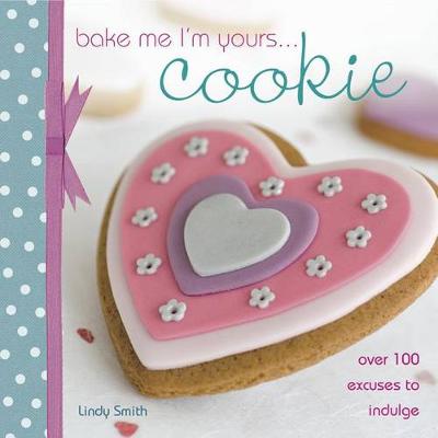 Book cover for Bake Me I'm Yours... Cookie