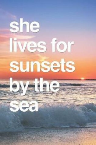 Cover of She Lives For Sunsets By The Sea