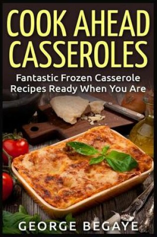Cover of Cook Ahead Casseroles