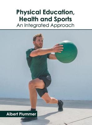 Cover of Physical Education, Health and Sports: An Integrated Approach