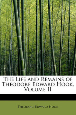 Cover of The Life and Remains of Theodore Edward Hook, Volume II